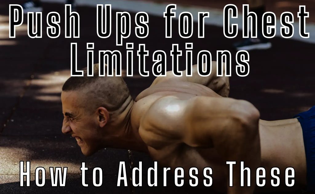 Push Up Chest Limitations